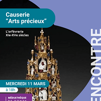 Causerie Les Arts précieux au Moyen-Âge par Sylvain CARRE